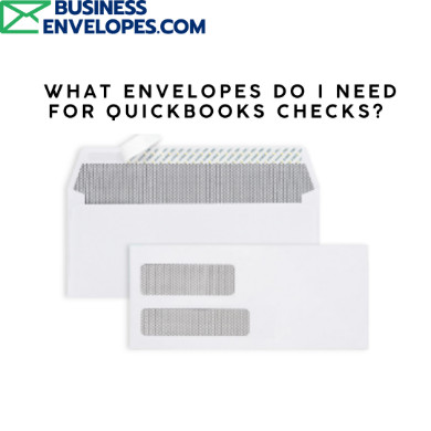 What Envelopes Do I Need for QuickBooks Checks?